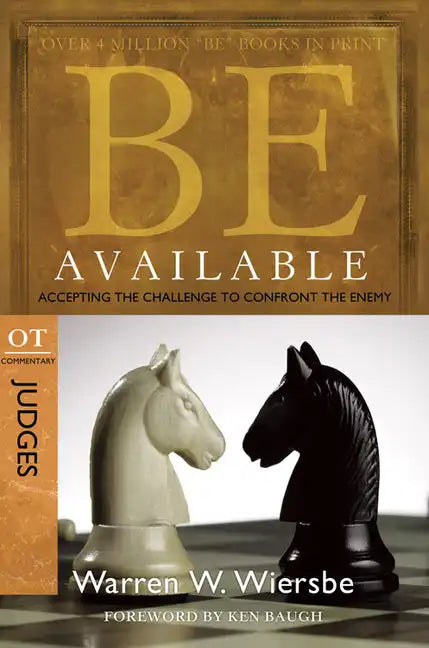 Be Available: Accepting the Challenge to Confront the Enemy: OT Commentary: Judges - Paperback