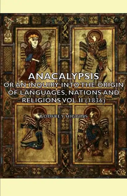 Anacalypsis - Or An Inquiry Into The Origin Of Languages, Nations And Religions Vol Ii (1836) - Hardcover