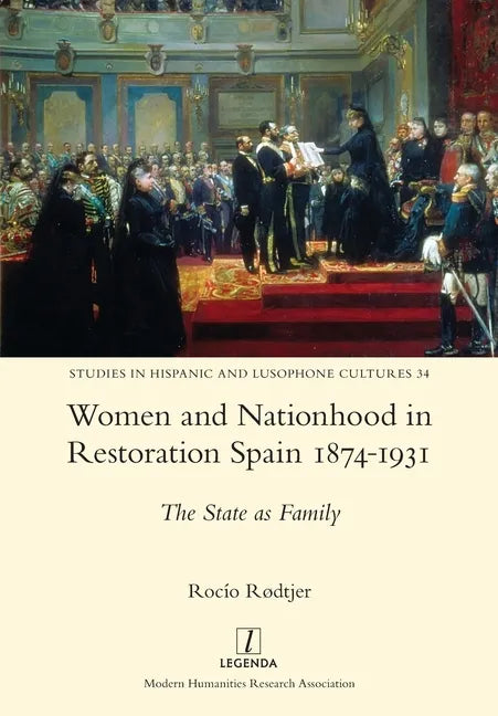 Women and Nationhood in Restoration Spain 1874-1931: The State as Family - Paperback