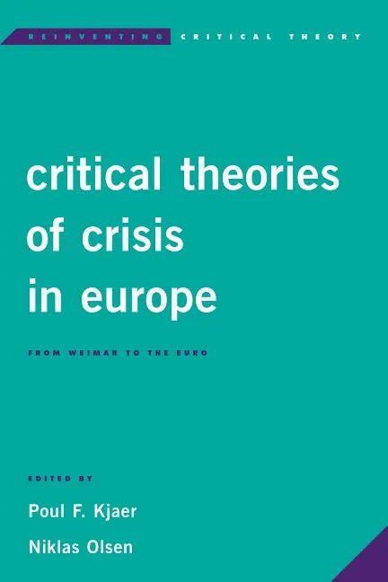 Critical Theories of Crisis in Europe: From Weimar to the Euro - Paperback