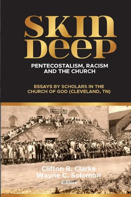 Skin Deep: Pentecostalism, Racism and the Church: - Paperback