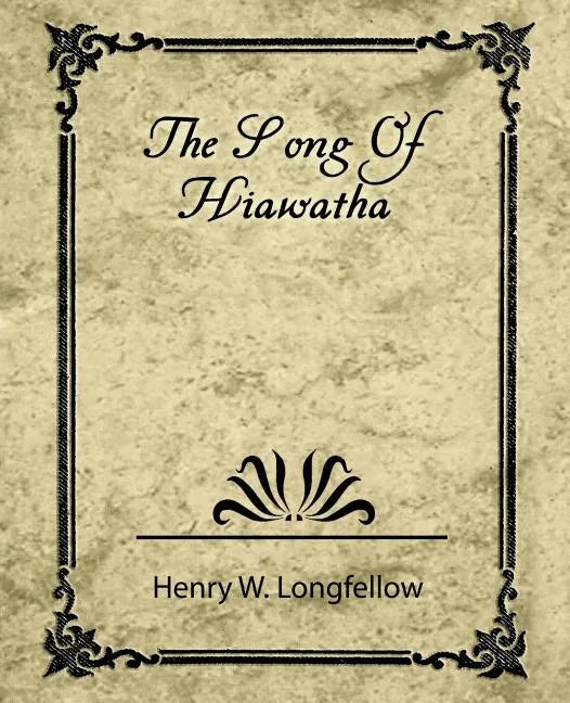 The Song of Hiawatha - Paperback