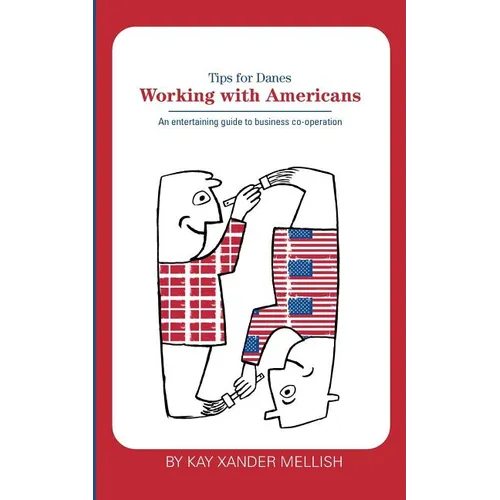 Working With Americans: Tips for Danes: An entertaining guide to business co-operation - Paperback