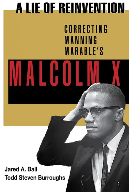 A Lie of Reinvention: Correcting Manning Marable's Malcolm X - Paperback