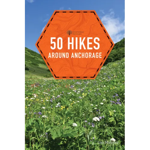 50 Hikes Around Anchorage - Paperback