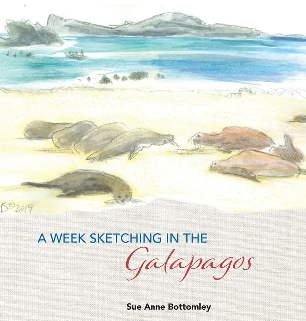A Week Sketching in the Galapagos - Hardcover