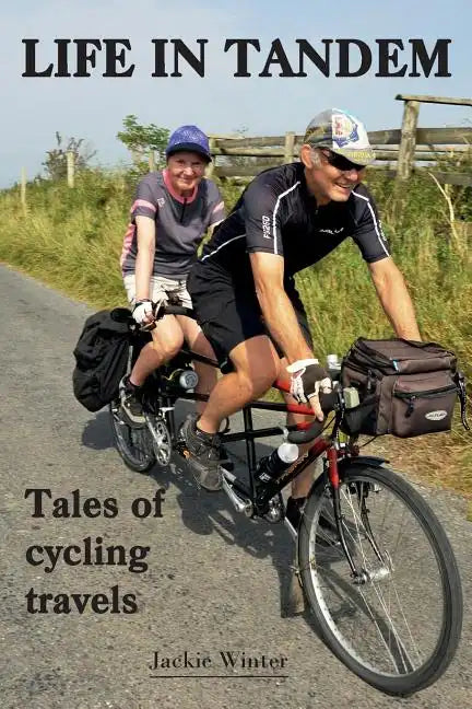Life In Tandem: Tales of Cycling Travels - Paperback