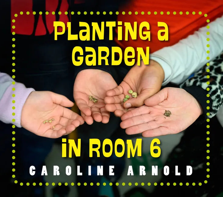 Planting a Garden in Room 6: From Seeds to Salad - Hardcover