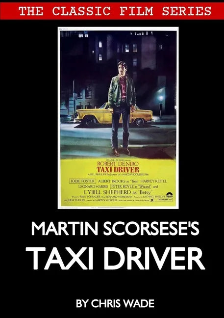 Classic Film Series: Martin Scorsese's Taxi Driver - Paperback