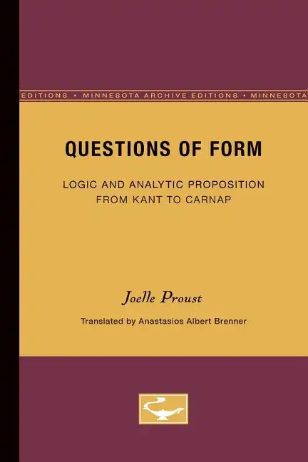 Questions of Form: Logic and Analytic Proposition from Kant to Carnap - Paperback