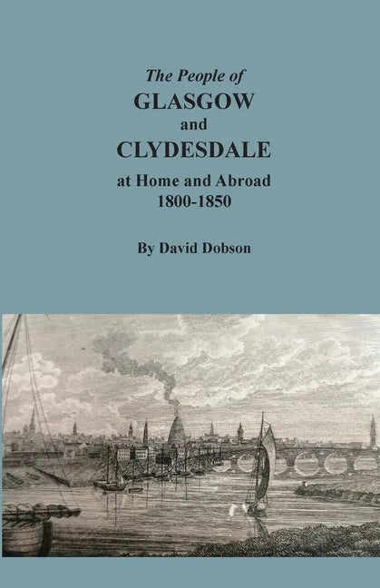 The People of Glasgow and Clydesdale at Home and Abroad, 1800-1850 - Paperback
