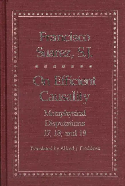 On Efficient Causality: Metaphysical Disputations 17, 18, and 19 - Hardcover