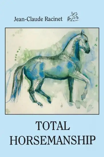 Total Horsemanship: A recipe for riding in absolute balance - Paperback