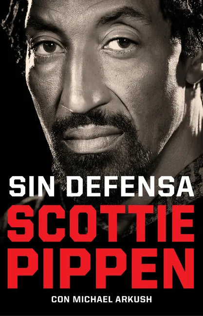 Sin Defensa. Las Explosivas Memorias de Scottie Pippen / Unguarded - Paperback