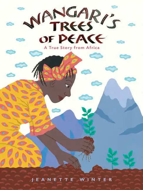 Wangari's Trees of Peace: A True Story from Africa - Hardcover