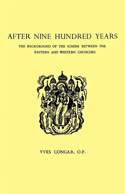 After Nine Hundred Years: The Background of the Schism Between the Eastern and Western Churches - Paperback