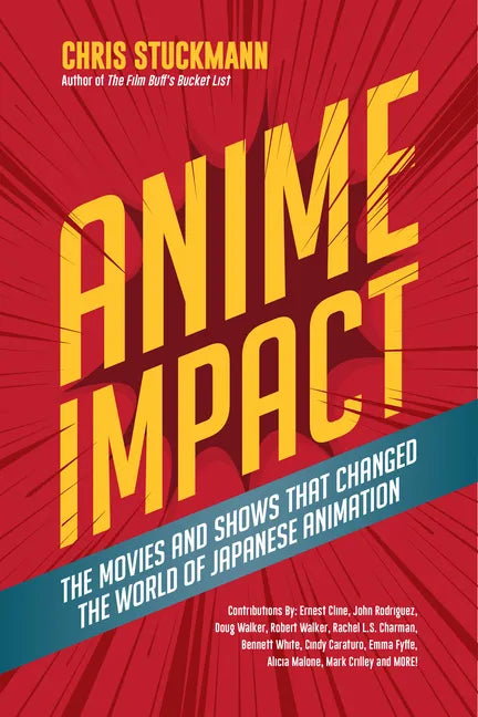 Anime Impact: The Movies and Shows That Changed the World of Japanese Animation (Anime Book, Studio Ghibli, and Readers of the Soul of Anime) - Hardcover