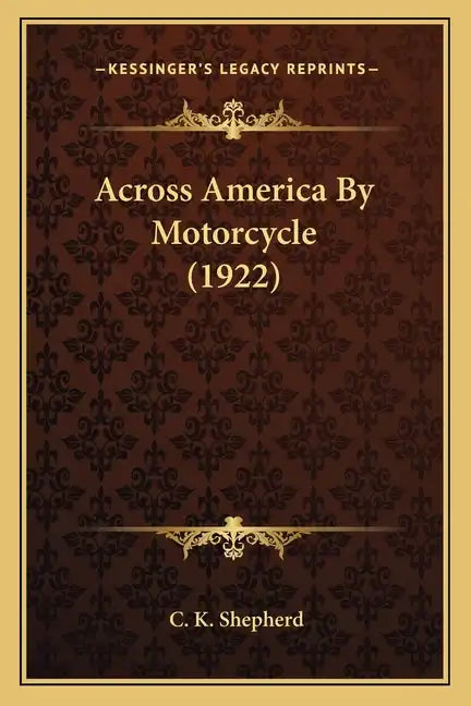 Across America By Motorcycle (1922) - Paperback