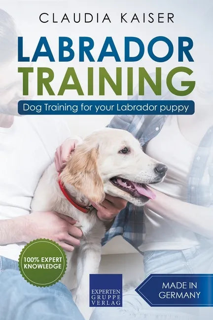 Labrador Training: Dog Training for Your Labrador Puppy - Paperback