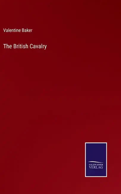 The British Cavalry - Hardcover