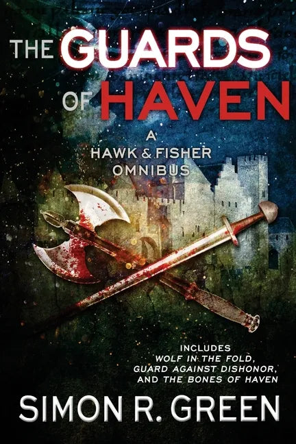 The Guards of Haven: A Hawk & Fisher Omnibus - Paperback