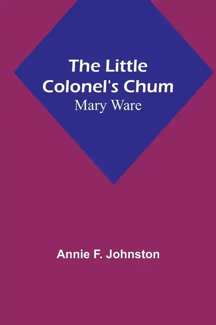 The Little Colonel's Chum: Mary Ware - Paperback