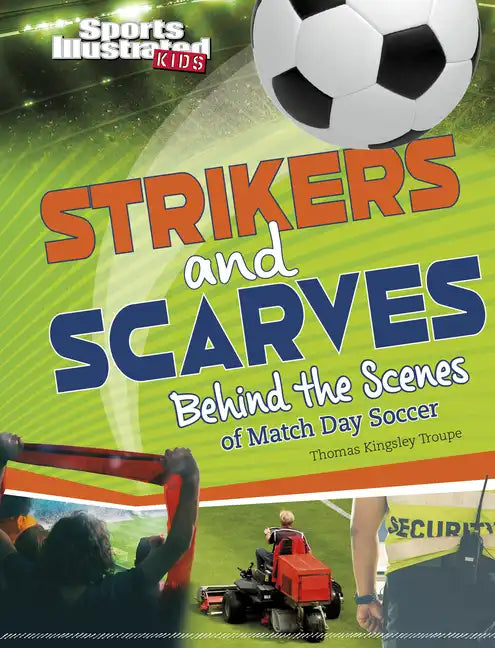 Strikers and Scarves: Behind the Scenes of Match Day Soccer - Hardcover