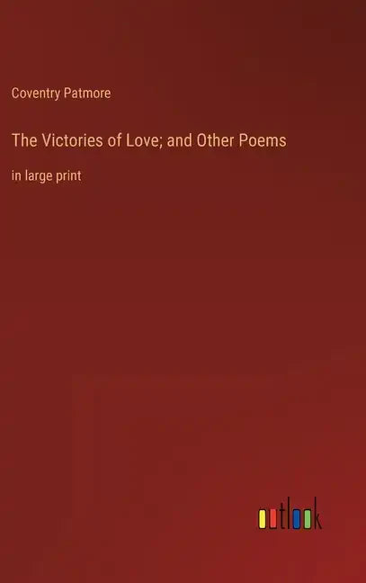 The Victories of Love; and Other Poems: in large print - Hardcover