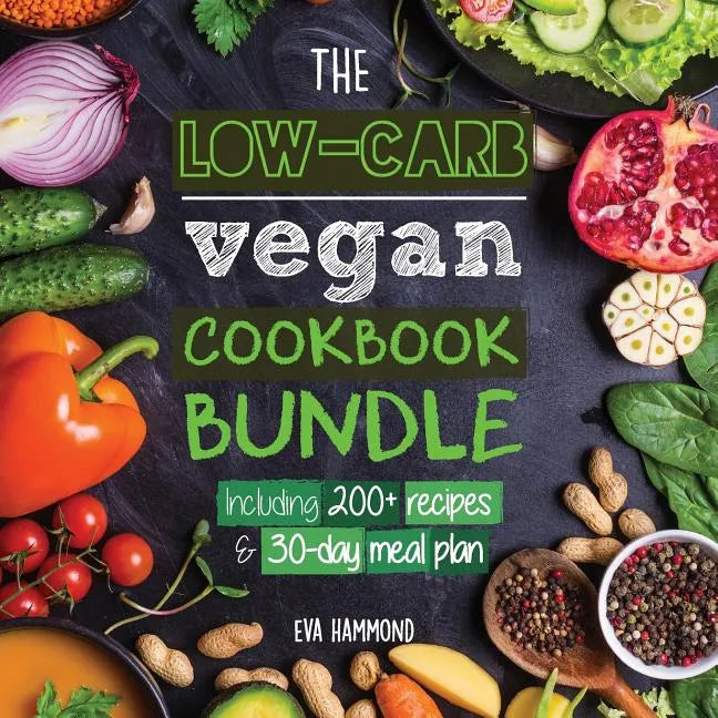 The Low Carb Vegan Cookbook Bundle: Including 30-Day Ketogenic Meal Plan (200+ Recipes: Breads, Fat Bombs & Cheeses) - Paperback
