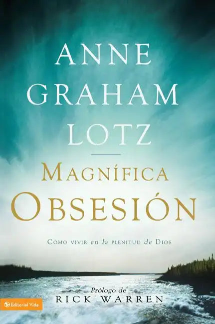 Una magnífica obsesión: Como vivir en la plenitud de Dios - Paperback