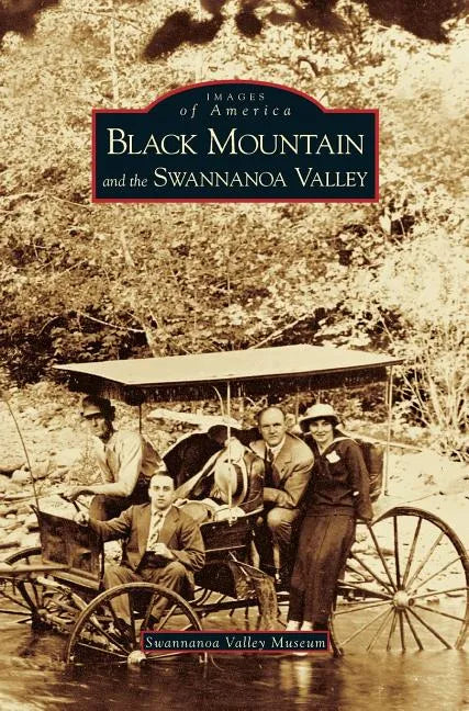 Black Mountain and the Swannanoa Valley - Hardcover