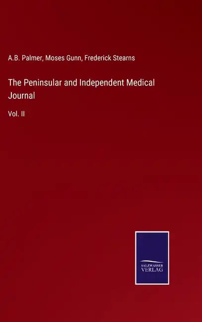 The Peninsular and Independent Medical Journal: Vol. II - Hardcover
