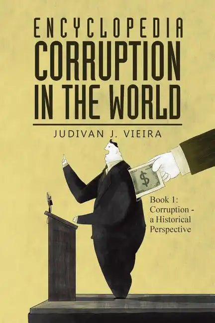 Encyclopedia Corruption in the World: Book 1: Corruption - a Historical Perspective - Paperback