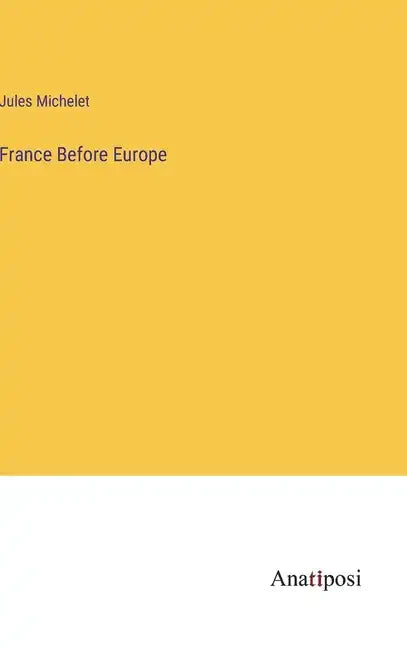 France Before Europe - Hardcover