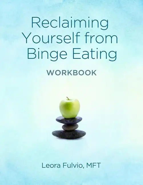 Reclaiming Yourself From Binge Eating - The Workbook - Paperback