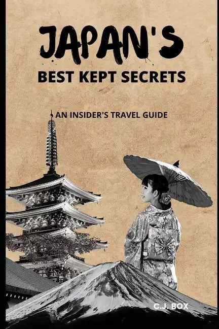 Japan's Best Kept Secrets: An Insider's Travel Guide - Paperback