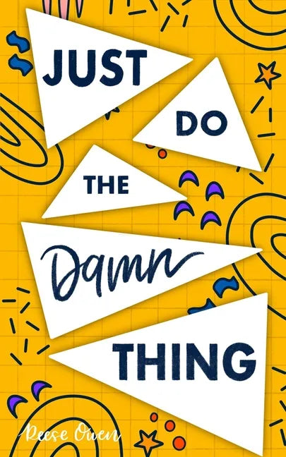 Just Do The Damn Thing: How To Sit Your @ss Down Long Enough To Exert Willpower, Develop Self Discipline, Stop Procrastinating, Increase Produ - Paperback