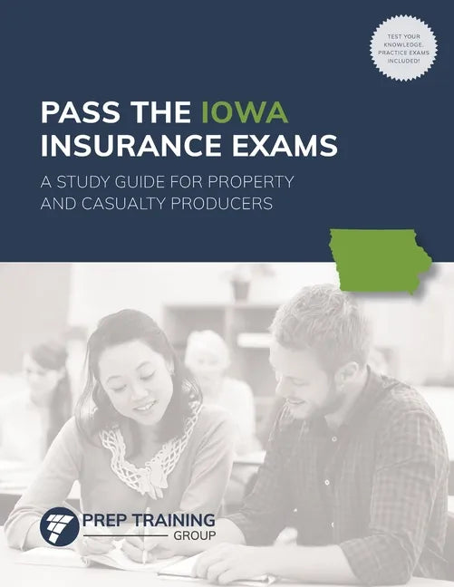 Pass the Iowa Insurance Exams: A Study Guide for Property and Casualty Producers - Paperback
