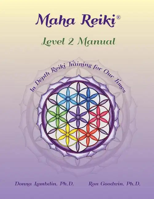Maha Reiki; Level 2 Manual: Training Manual - Paperback