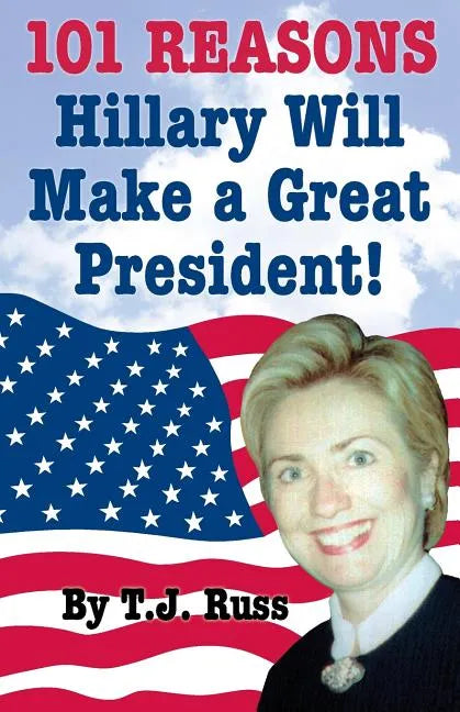 101 Reasons Hillary Will Make a Great President! - Paperback
