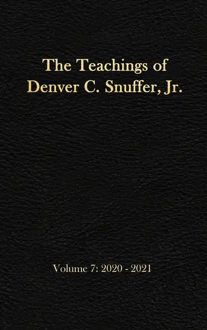 The Teachings of Denver C. Snuffer, Jr. Volume 7: 2020-2021: Reader's Edition Hardback, 6 x 9 in. - Hardcover