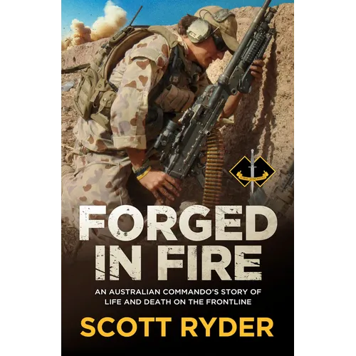 Forged in Fire: An Australian Commando's Story of Life and Death on the Frontline - Paperback