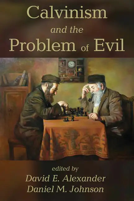 Calvinism and the Problem of Evil - Hardcover