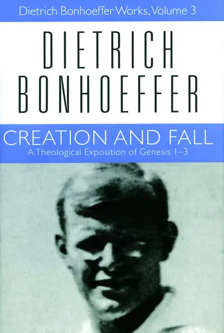 Creation and Fall: Dietrich Bonhoeffer Works, Volume 3 - Paperback