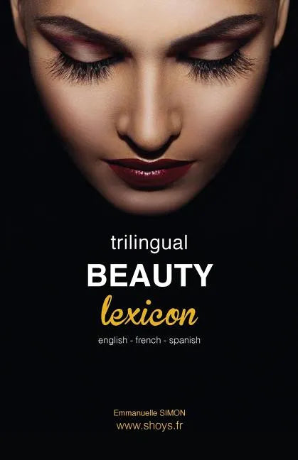 Trilingual Beauty Lexicon: English French Spanish - Paperback