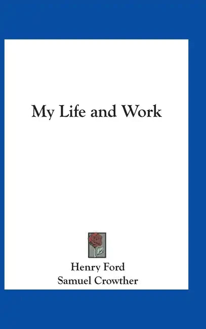 My Life and Work - Hardcover