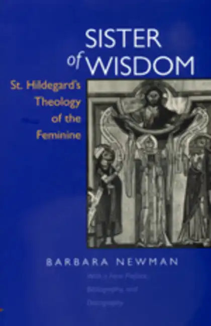 Sister of Wisdom: St. Hildegard's Theology of the Feminine - Paperback