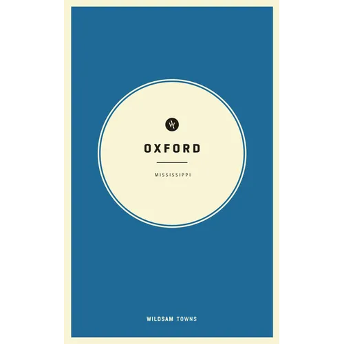 Wildsam Field Guides: Oxford, Mississippi - Paperback