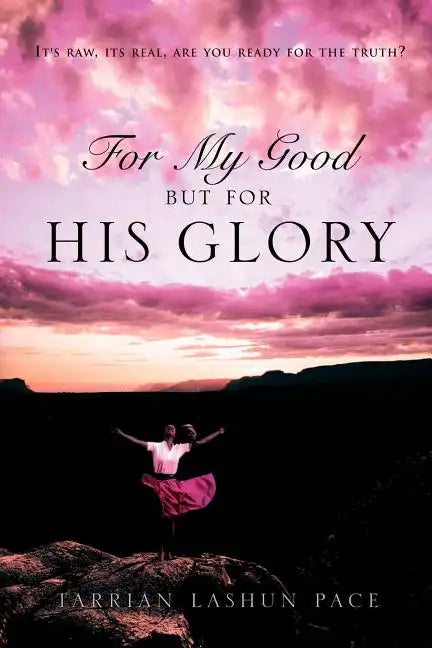 For My Good, But For His Glory - Paperback