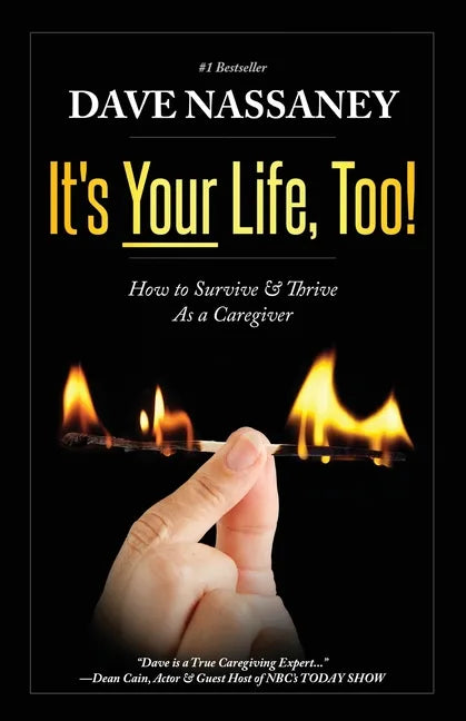 It's Your Life Too!: Thrive and Stay Alive as a Caregiver - Paperback